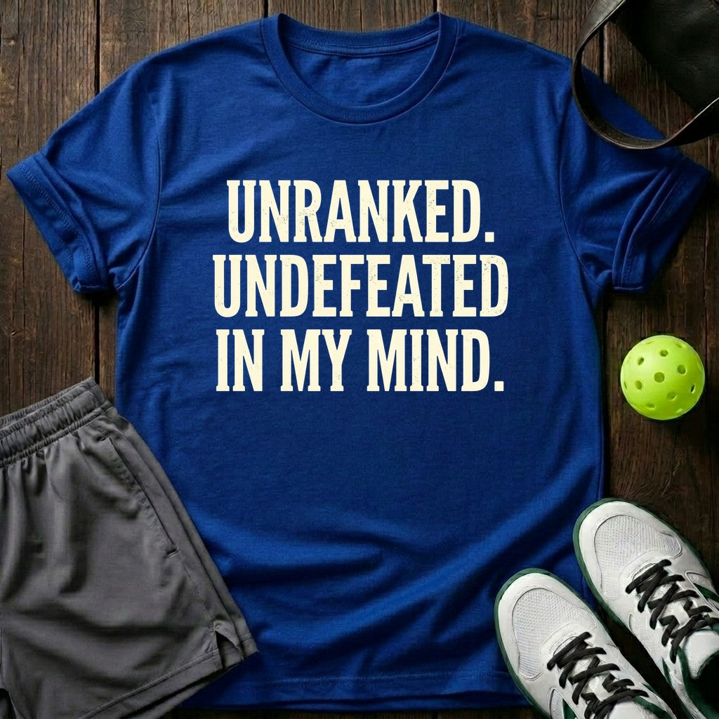Unranked. Undefeated In My Mind T-Shirt