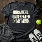 Unranked. Undefeated In My Mind T-Shirt