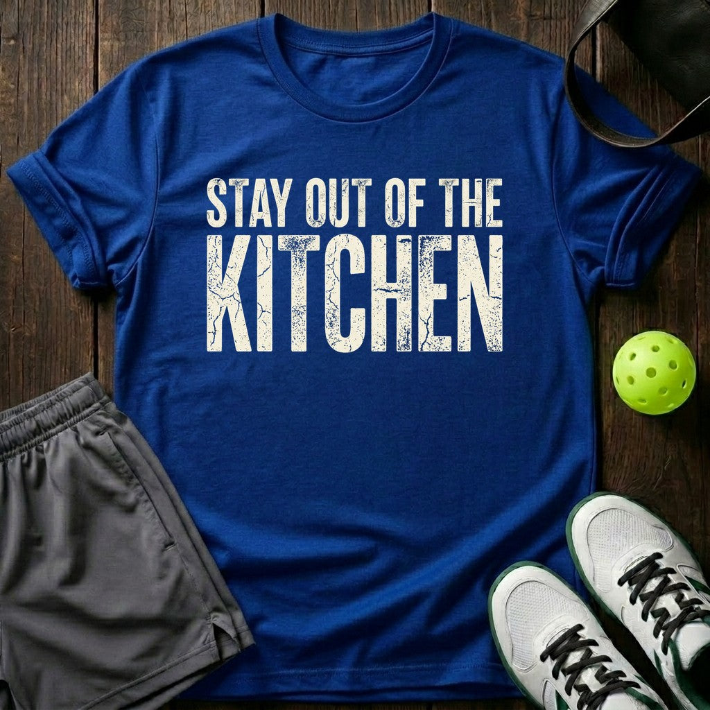 Stay Out Of The Kitchen T-Shirt