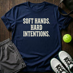 Soft Hands. Hard Intentions T-Shirt