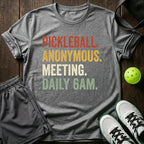 Pickleball Anonymous. Meeting Daily 6Am T-Shirt