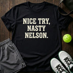 Nice Try Nasty Nelson T-Shirt