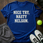 Nice Try Nasty Nelson T-Shirt