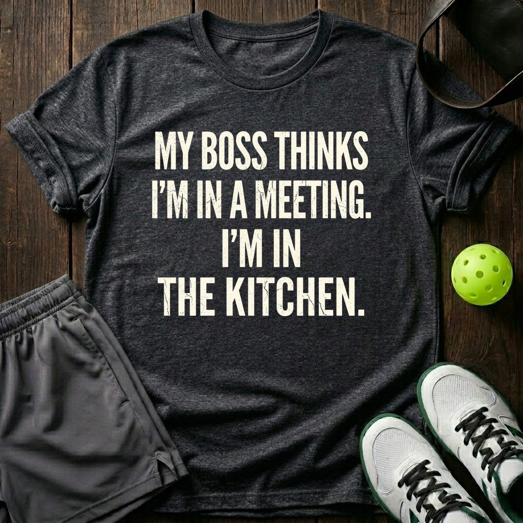 My Boss Thinks I'm In A Meeting T-Shirt