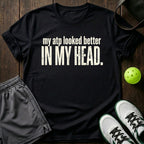My ATP Looked Better In My Head T-Shirt
