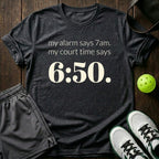 My Alarm Says 7am T-Shirt
