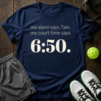 My Alarm Says 7am T-Shirt