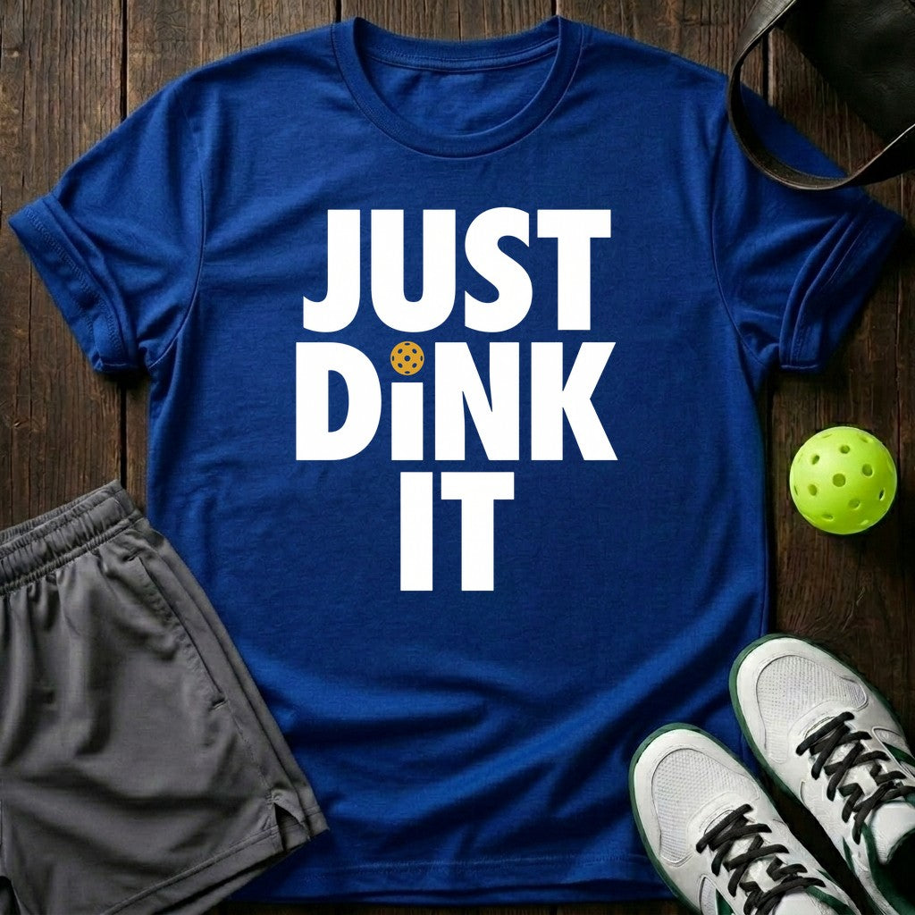 Just Dink It T-Shirt
