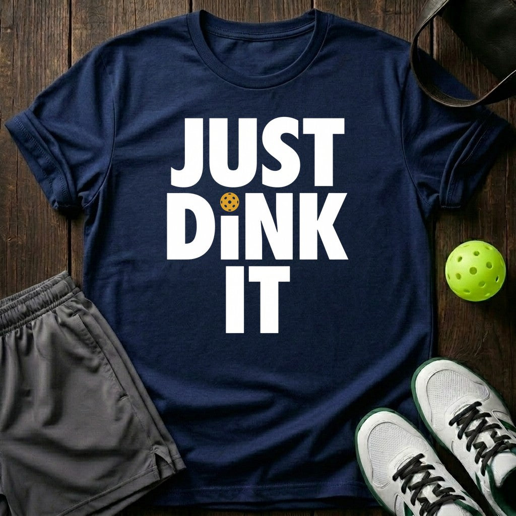 Just Dink It T-Shirt