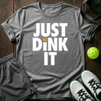 Just Dink It T-Shirt