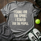 I Came For The Sport T-Shirt