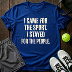 I Came For The Sport T-Shirt