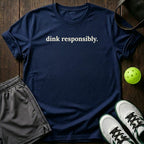 Dink Responsibly T-Shirt