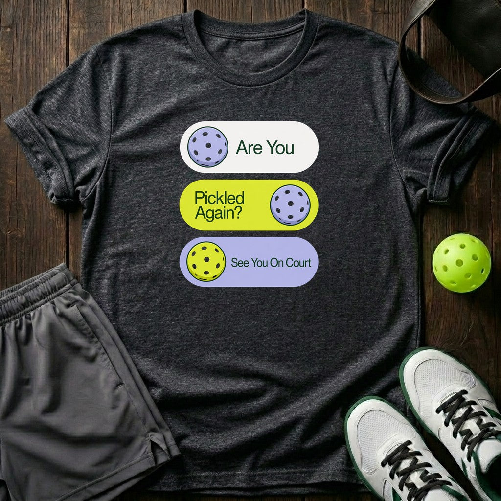 Are You Pickle T-Shirt