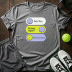 Are You Pickle T-Shirt