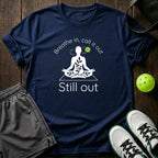 Breathe In Call It Out Still Out T-Shirt