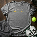 Its A Good Day To Dink Kitchen Line T-Shirt