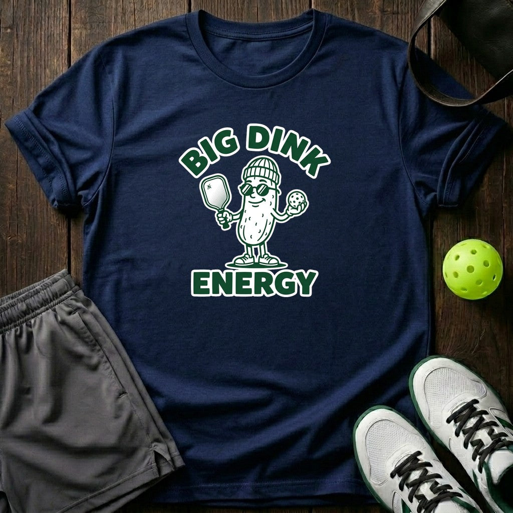 Big Dink Energy T-Shirt