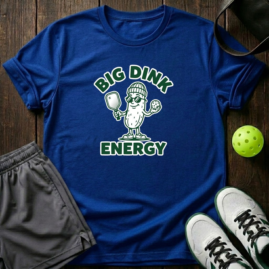Big Dink Energy T-Shirt