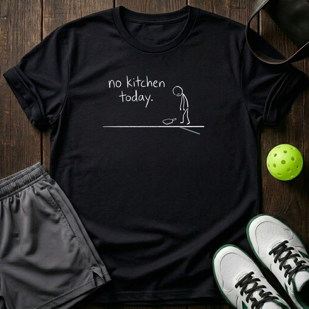 No Kitchen Today T-Shirt