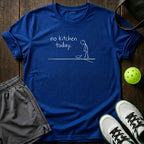 No Kitchen Today T-Shirt
