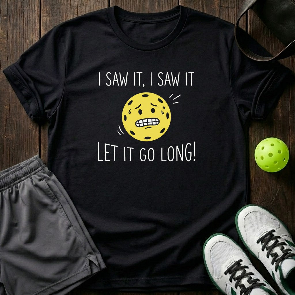 I Saw It Let It Go Long T-Shirt