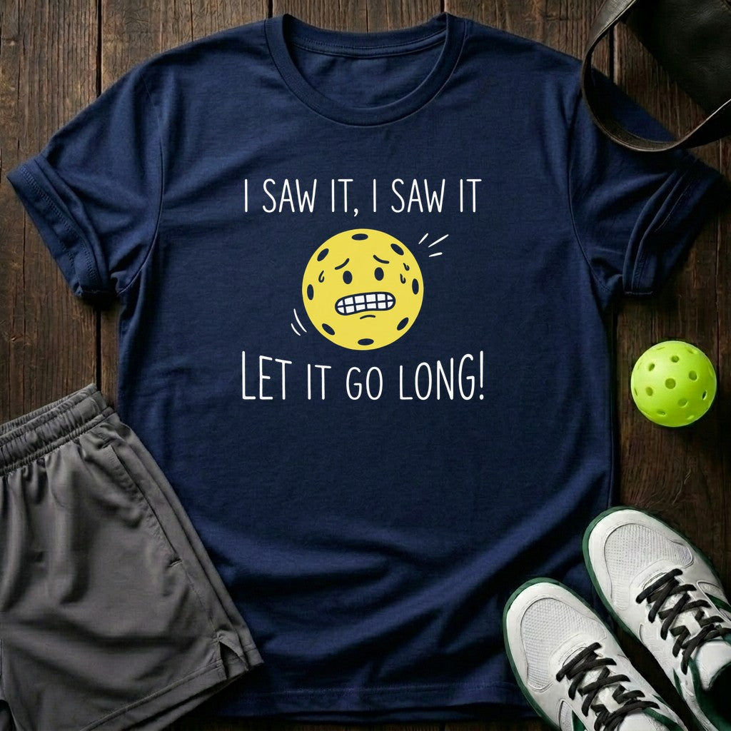 I Saw It Let It Go Long T-Shirt