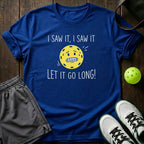 I Saw It Let It Go Long T-Shirt