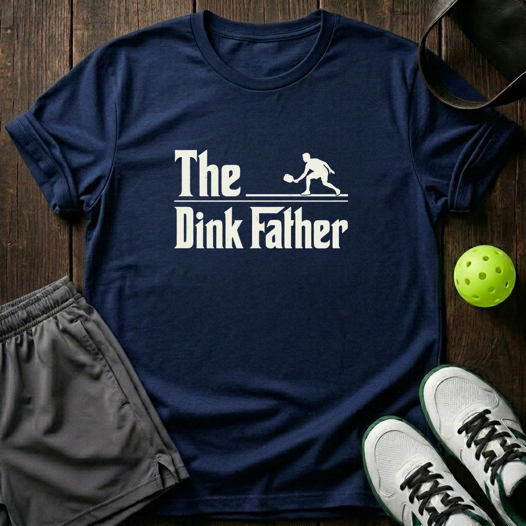 The Dink Father T-Shirt