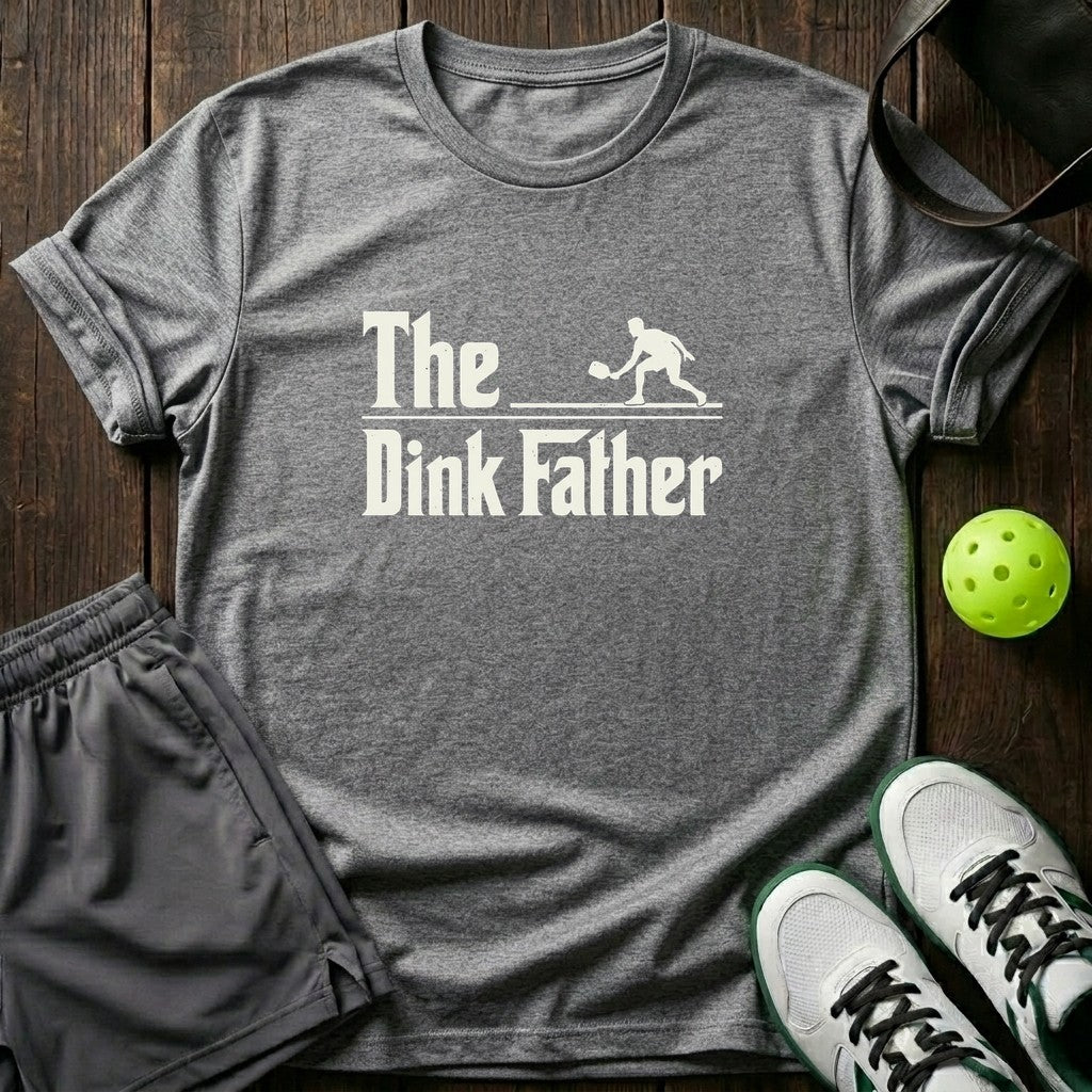 The Dink Father T-Shirt