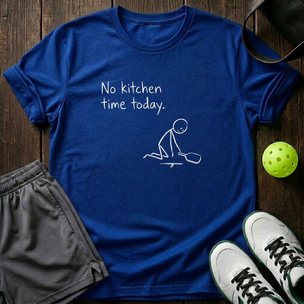 No Kitchen Time Today T-Shirt
