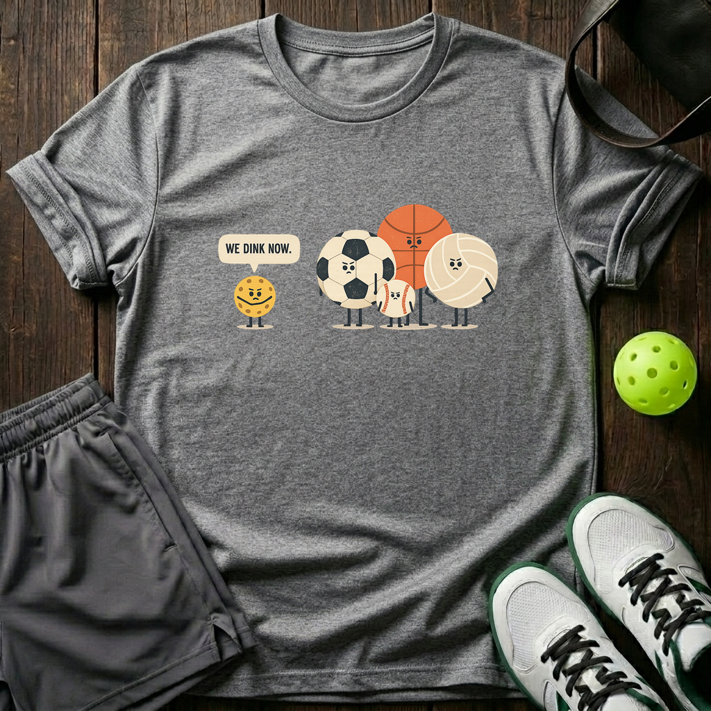 We Dink Now T-Shirt — Sport Grey