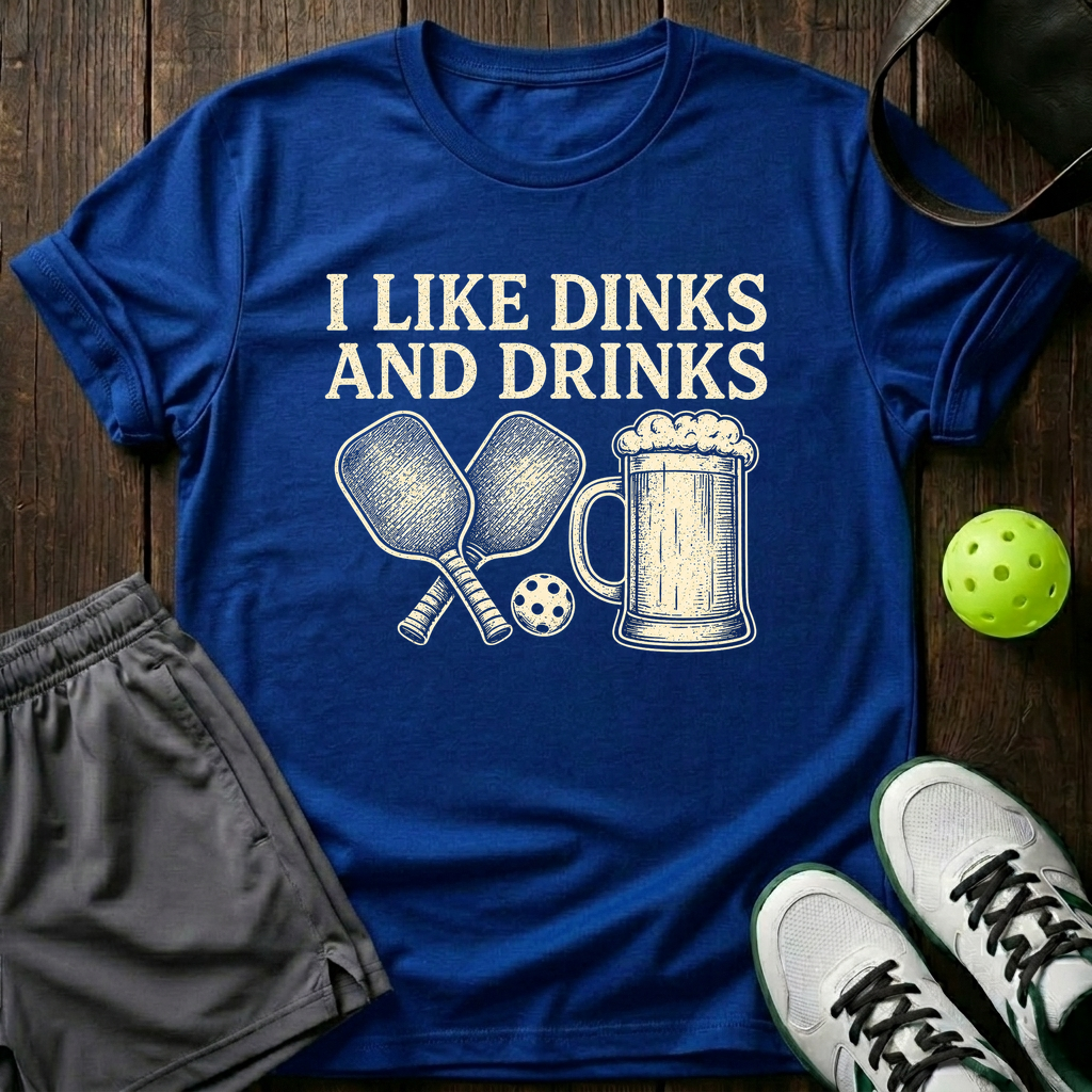 I Like Dinks And Drinks T-Shirt — Royal