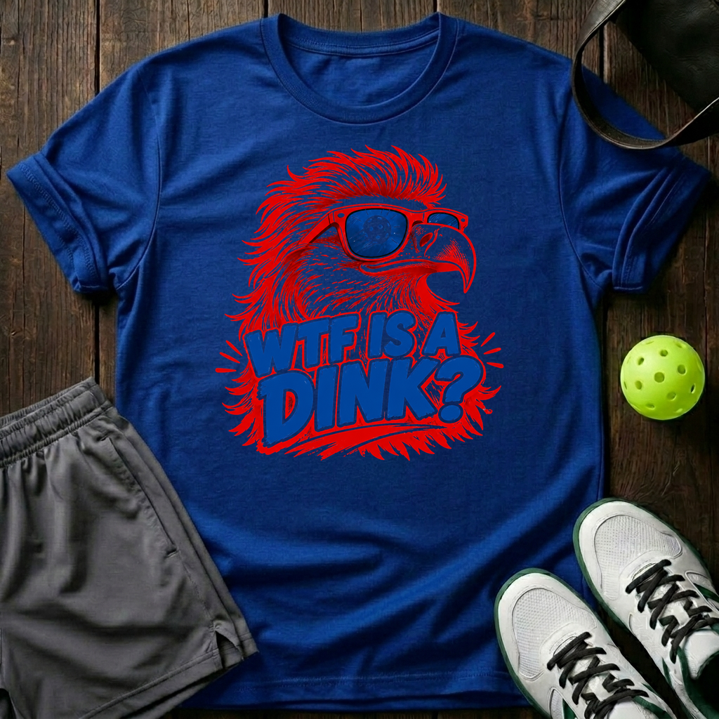 Wtf Is A Dink T-Shirt — Royal