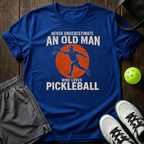 Never Underestimate An Old Man Who Loves Pickleball T-Shirt — Royal