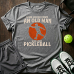 Never Underestimate An Old Man Who Loves Pickleball T-Shirt — Sport Grey