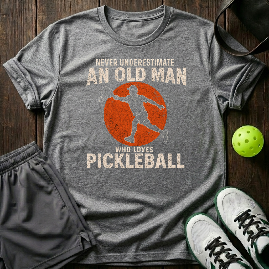 Never Underestimate An Old Man Who Loves Pickleball T-Shirt — Sport Grey