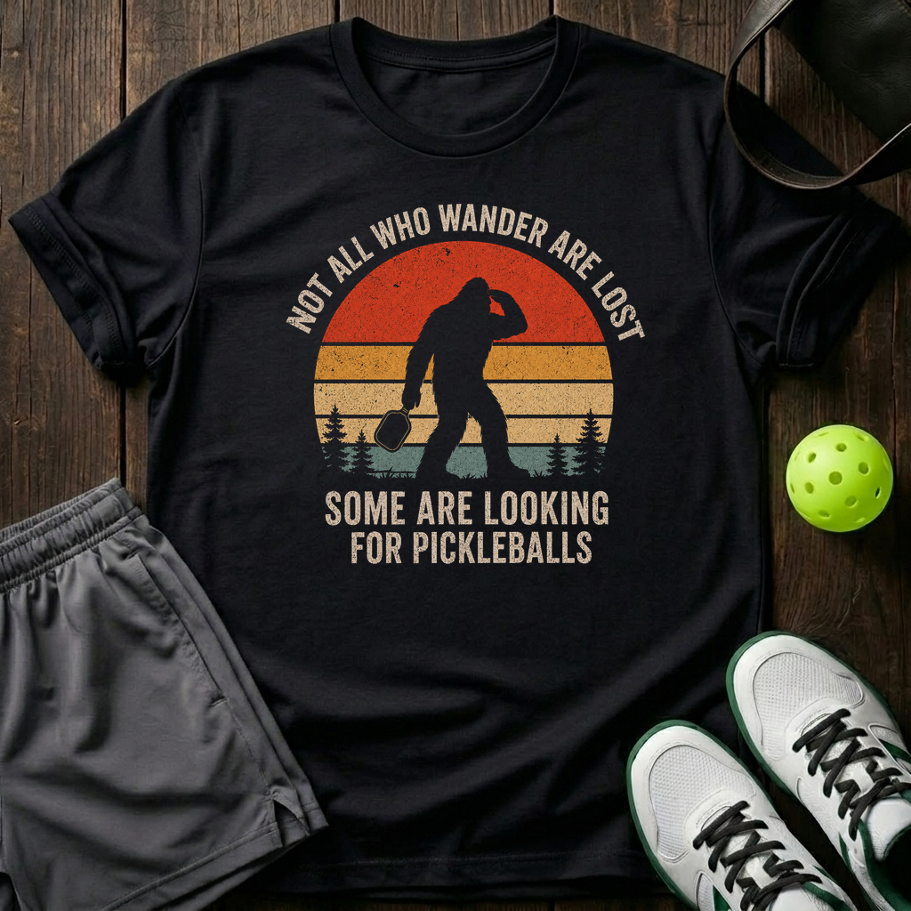 Not All Who Wander Are Lost Some Are Looking For Pickleballs T-Shirt — Black
