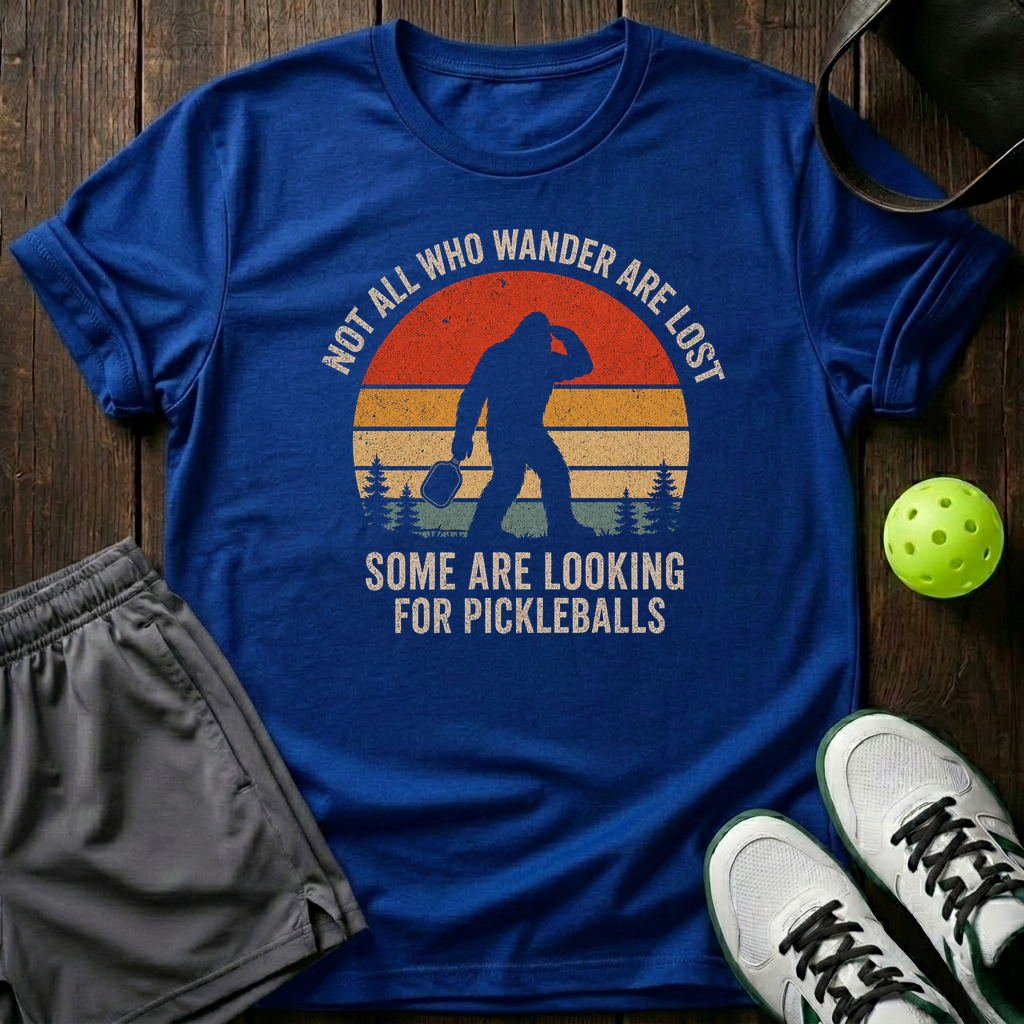 Not All Who Wander Are Lost Some Are Looking For Pickleballs T-Shirt — Royal
