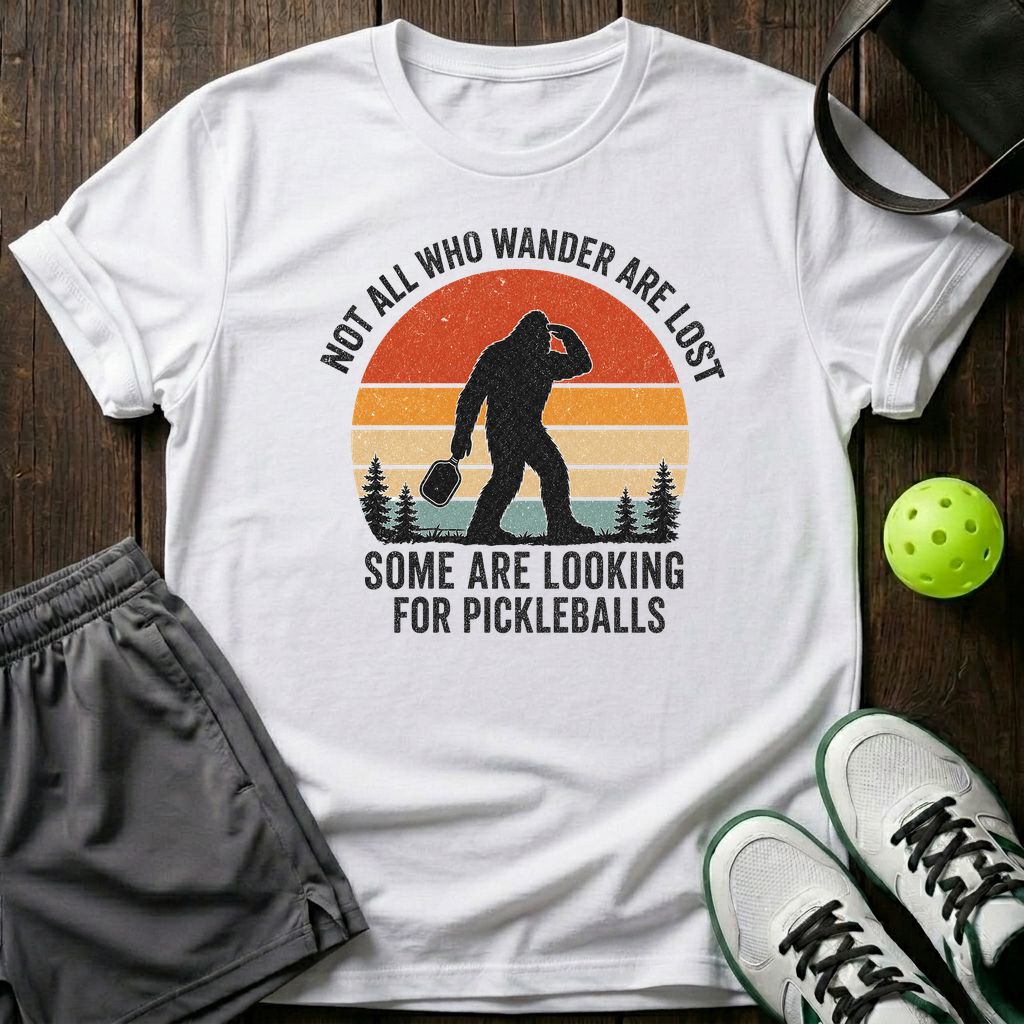 Not All Who Wander Are Lost Some Are Looking For Pickleballs T-Shirt — White