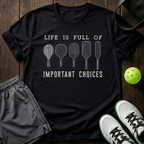 Life It Full Of Important Choices T-Shirt — Black