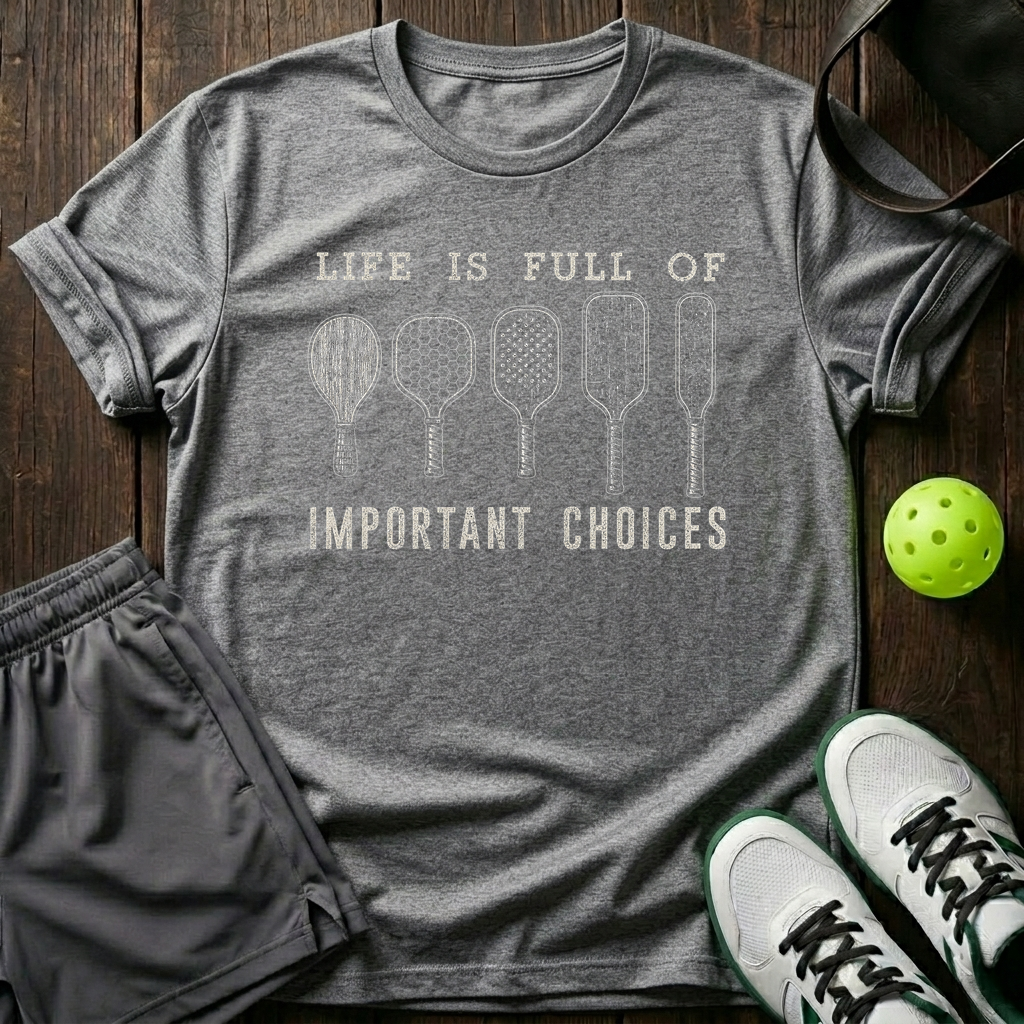 Life It Full Of Important Choices T-Shirt — Sport Grey