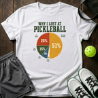 Why I Lost At Pickleball T-Shirt — White