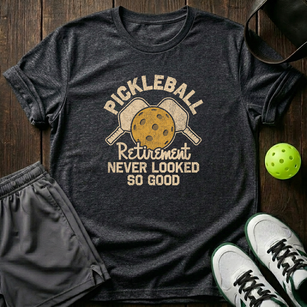 Pickleball Retirement Never Looked So Good T-Shirt — Dark Heather