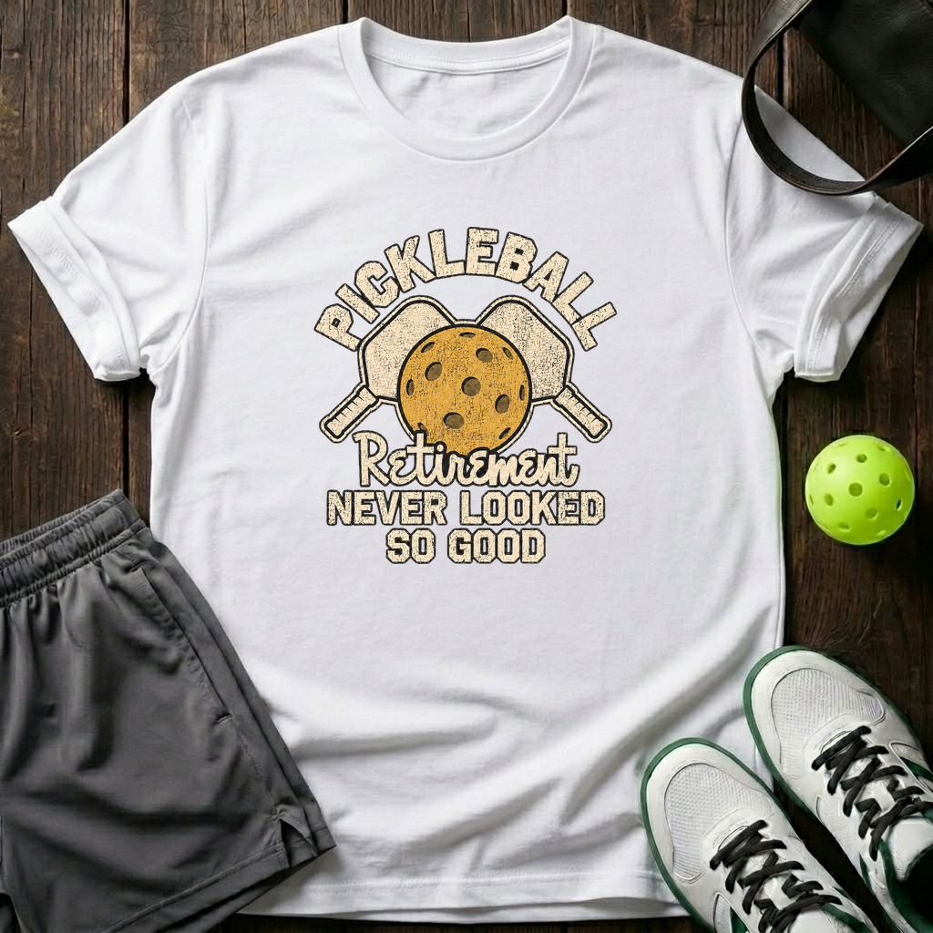 Pickleball Retirement Never Looked So Good T-Shirt — White