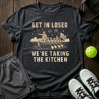 Get In Loser We Re Taking The Kitchen T-Shirt — Dark Heather