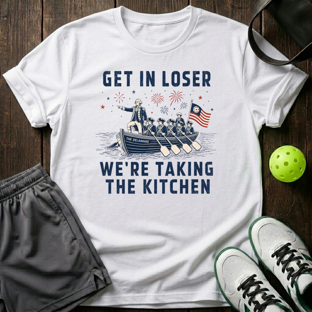 Get In Loser We Re Taking The Kitchen T-Shirt — White