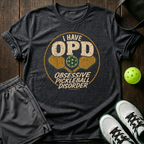 I Have Opd Obsessive Pickleball Disorder T-Shirt — Dark Heather