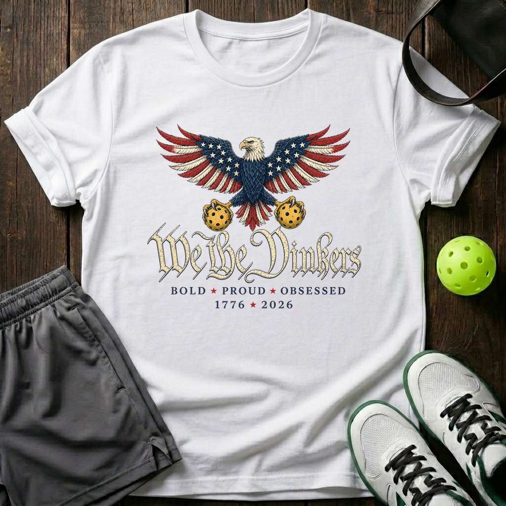 We The Dinkers Bold Proud Obsessed 1776 2026 T-Shirt — White