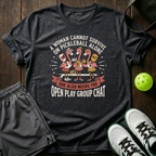 A Woman Cannot Survive On Pickleball Alone She Also Needs The Open Play Group Chat T-Shirt — Dark Heather